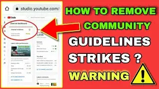 PAANO MAWALA ANG WARNING COMMUNITY GUIDELINES STRIKE? | REMOVE COMMUNITY GUIDELINES STRIKE