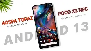 Experience the Best Gaming Custom ROM for POCO X3 NFC: AOSPA Topaz A13 Unofficial