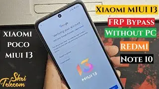 Redmi Note 10 || Xiaomi Poco MIUI 13 Remove Google Account Lock (Without PC)