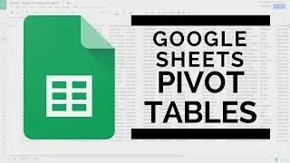 Google Sheets - Pivot Tables | Summarize by Year, Month or Quarter