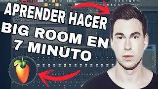 COMO APRENDER HACER BIG ROOM EN 7 MINUTOS