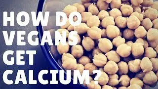 Where do vegans get calcium, and how much do we need?