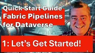 Fabric Pipelines for Dataverse Part 1: Introduction