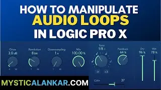 How To Edit Loops In Logic Pro X - Creative Chopping, Warping And More