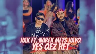 HAK feat. Narek Mets Hayq  - YES QEZ HET (2023)