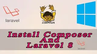 Install laravel and composer on windows | laravel 8