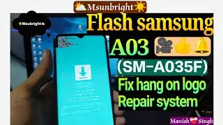 Samsung A03 (SM-A035F) Flashing Fix Hang On Logo New Update Solution 2023 #samsung #flash #software