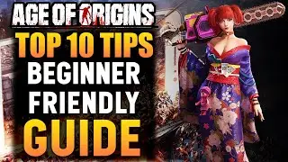 Top 10 Tips for Age Of Origins | Age of Origins Guide
