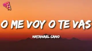 Natanael Cano - O Me Voy O Te Vas