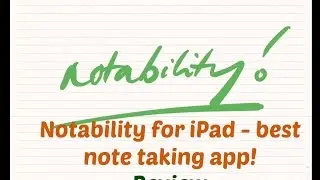 Notability - best note taking app - review for iPad pro 9.7"