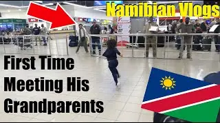 Our 3 Year Old's First Time Meeting His Grandparents Moving UK Mum of 3 Moves to Namibia Africa