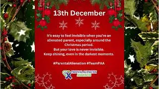 13th December for alienated parents and extended family