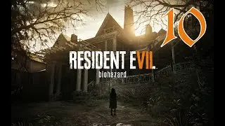 Прохождение Resident Evil 7 - Biohazard #10 Итан должен умреть + 21 - dlc