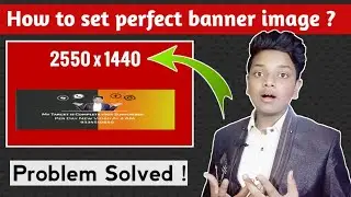 YouTube Channel Art Size Problem Solved ! Youtube ka cover photo perfect set kaise kre |