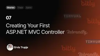 07. Creating Your First Controller in ASP.NET MVC