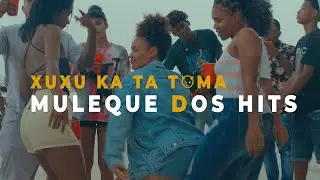 Muleque dos Hits | Xuxu Ka Ta Toma (Video Oficial)