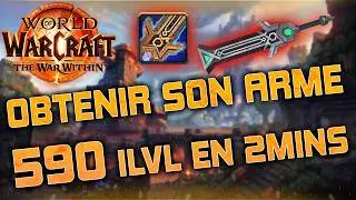 COMMENT FACILEMENT OBTENIR SES ARMES 590 ILVL | THE WAR WITHIN