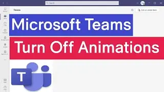 Microsoft Teams: How to Disable Animations | How To Turn Off Animations in Microsoft Teams | #Teams