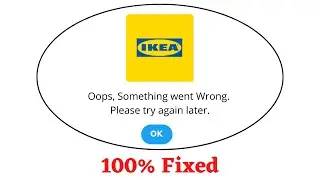 Fix IKEA Oops Something Went Wrong Error. Please Try Again Later Problem Error Solved