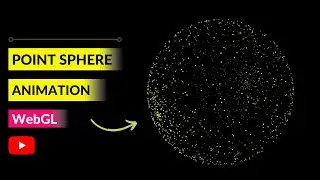 Create Point sphere animation in WebGL, THREE JS & GSAP