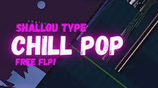 CHILL POP Project File like Shallou!! | + FREE FLP | FL Studio 20