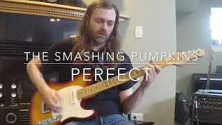 The Smashing Pumpkins - Perfect Guitar Cover