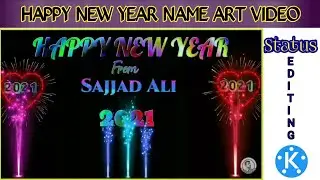 Happy New Year Name Art Video Editing 2021 || Kinemaster || Sajjad Creation || 2021 ||