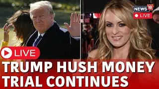 Trump Trial Day 14 LIVE | Trump Returns To New York courtroom For Criminal Hush Money Trial | News18