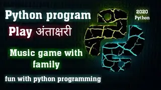 Python program Music Game Antakshari with Python 3 programming 2020