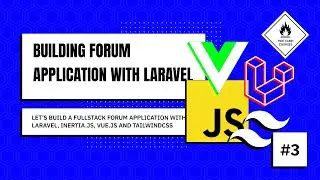 Building forum app using Laravel, Inertia.js, Vue.js, TailwindCSS - Part 3 - Layout, UI, forms