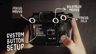 Sony Custom Button Setup - Kamera individuell einstellen für Foto & Video - Sony A7RV, Sony A7IV