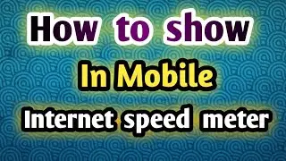 how to show in Mobile Internet speed meter | Bilal Media