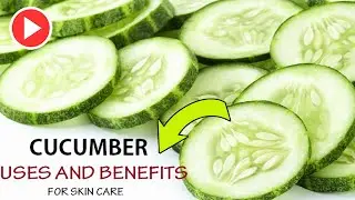 Benefits of Cucumber for Skin: Face Masks to Body Lotions 5 Ways to Use Cucumber for Your Skin