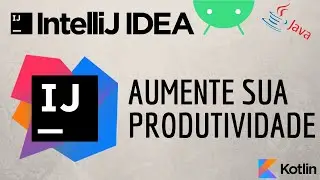 IntelliJ IDEA - Como usar? Principais atalhos