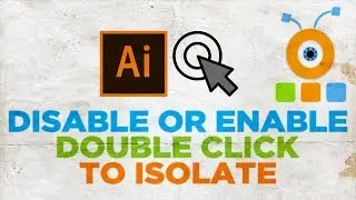 How to Disable Double Click to Isolate in Illustrator