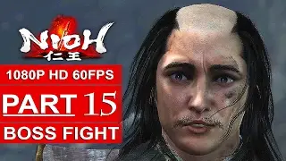 NIOH Gameplay Walkthrough Part 15 [1080p HD 60FPS PS4 PRO] - BOSS FIGHT - No Commentary