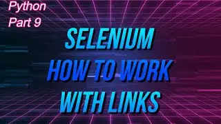 ✔ Python: How To Work With Selenium Hyperlinks