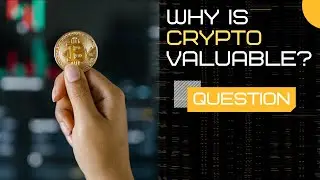 Why is CRYPTO VALUABLE to YOU?