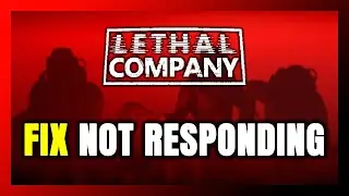 How to FIX Lethal Company Not Responding!