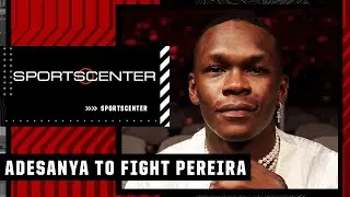 Israel Adesanya: The universe has presented me with Pereira fight at #UFC281 | SportsCenter