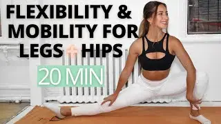 20 MIN LEGS & HIPS FLEXIBILITY AND MOBILITY ROUTINE - Stretching to Get Your Splits & Deeper Squats!