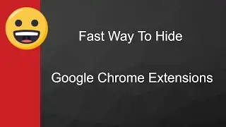 Best & Fast Way Hide Google Chrome Extensions  - Code With Mark