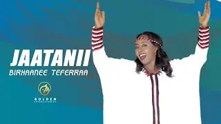 Birhane Tefera - Jaatanii - Ethiopian Oromo Music 2020 [Official Video]