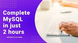 Complete MySQL Crash Course just in 2 hours