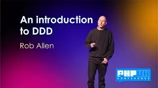 An introduction to DDD - Rob Allen