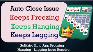 How to Fix Solitaire King Auto Close | Keeps Hanging | Freezing | Lagging Issue Solve in Android