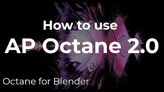 Octane for Blender // AP Octane 2.0 Tutorial