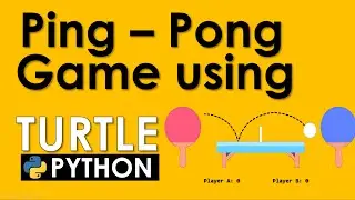 CREATE A PING PONG GAME USING TURTLE IN PYTHON | PYTHON TURTLE | PYTHON TUTORIAL 2022