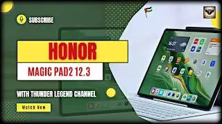 Honor Magic Pad 2 12.3. رخيص و قوي الامكانيات يستحق التجربة