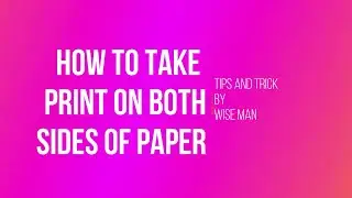 How to Take Print on Both Sides of Paper